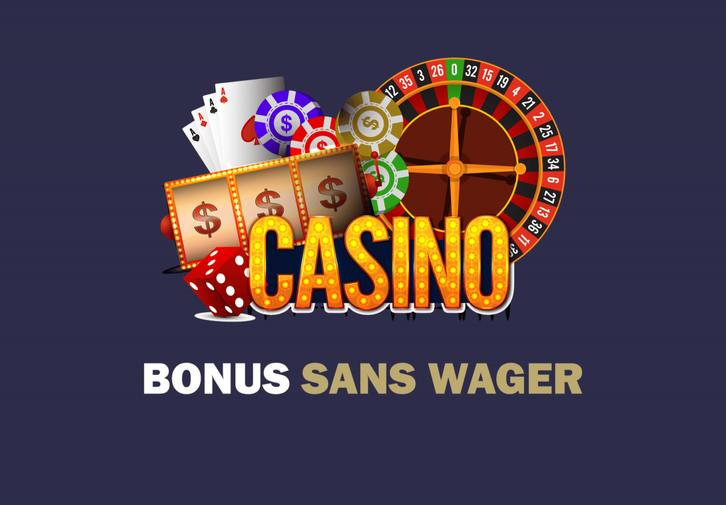Jouer sur les meilleurs casinos bonus sans wager